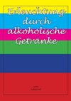 Erleuchtung durch alkoholische Getränke
