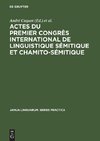 Actes du premier congrès international de linguistique sémitique et chamito-sémitique