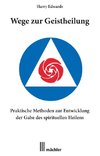 Wege zur Geistheilung