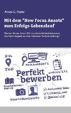 Mit dem New Focus Ansatz zum Erfolgs-Lebenslauf