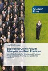 Successful Online Faculty Principles and Best Practices