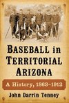 Tenney, J:  Baseball in Territorial Arizona