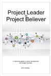 Project Leader to Project Believer