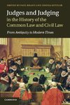Judges and Judging in the History of the Common Law and Civil             Law