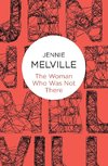 Melville, J: Woman Who Was Not There