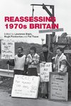 REASSESSING 1970S BRITAIN