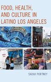 Food, Health, and Culture in Latino Los Angeles