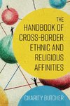 The Handbook of Cross-Border Ethnic and Religious Affinities