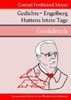 Gedichte / Huttens letzte Tage / Engelberg (Großdruck)