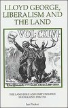 Lloyd George, Liberalism and the Land