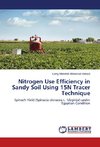 Nitrogen Use Efficiency in Sandy Soil Using 15N Tracer Technique