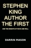 Stephen King Author the First and the Knights of Rock and Roll