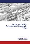 The UN and Africa: Acrimony and Anarchy in Libya
