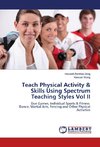 Teach Physical Activity & Skills Using Spectrum Teaching Styles Vol II