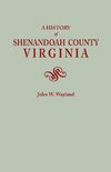 A History of Shenandoah County, Virginia. Second (Augmented) Edition [1969]