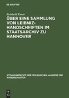 Über eine Sammlung von Leibniz-Handschriften im Staatsarchiv zu Hannover