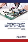 Sustainable Computing Model to Manage E-Waste from Low-Cost Computers