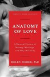 Anatomy of Love: A Natural History of Mating, Marriage, and Why We Stray
