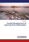 Parallel Development of Learning from Observation