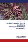 Resilient perspectives of traditional healing in a Mohawk community