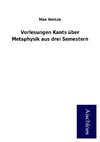 Vorlesungen Kants über Metaphysik aus drei Semestern