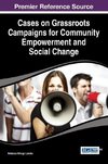 Cases on Grassroots Campaigns for Community Empowerment and Social Change