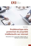 Problématique dela protection de propriété intellectuelle sur internet