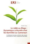 Le ndàb ou Eloge : Dynamique culturelle chez les Bamiléké au Cameroun