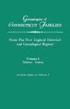 Genealogies of Connecticut Families, from the New England Historical and Genealogical Register. in Three Volumes. Volume I