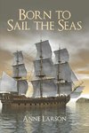 Born to Sail the Seas