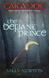 CARADOC, The Defiant Prince, book one of the Caradoc trilogy