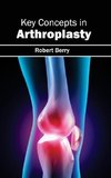 Key Concepts in Arthroplasty