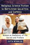 Wimmler, J:  Religious Science Fiction in Battlestar Galacti