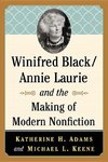 Winifred Black/Annie Laurie and the Making of Modern Nonfiction