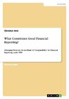 What Constitutes Good Financial Reporting?