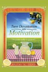 Turn Devastation into Motivation