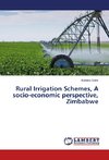 Rural Irrigation Schemes, A socio-economic perspective, Zimbabwe