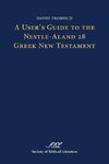 A User's Guide to the Nestle-Aland 28 Greek New Testament