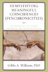 Demystifying Meaningful Coincidences (Synchronicities)
