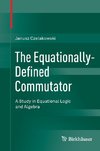The Equationally-Defined Commutator