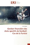 Gestion financière des clubs sportifs de football: Cas de la Tunisie