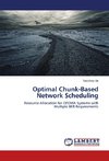Optimal Chunk-Based Network Scheduling