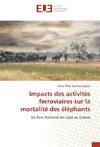 Impacts des activités ferroviaires sur la mortalité des éléphants