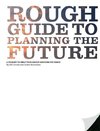 Rough Guide to Planning the Future