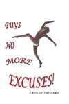 Guys No More Excuses!