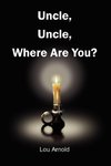 Uncle, Uncle, Where Are You?