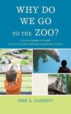 WHY DO WE GO TO THE ZOO