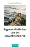 Sagen und Märchen von der Schwäbischen Alb