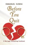 BEFORE YOU QUIT