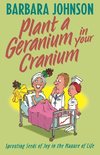 The Plant a Geranium in Your Cranium